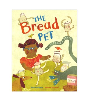 The Bread Pet: A Sourdough Story