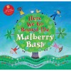 HERE WE GO ROUND THE MULBERRY BUSH HERE WE GO ROUND THE MULBERRY BUSH