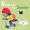 ROSA RIDES HER SCOOTER BOARD BOOK ROSA RIDES HER SCOOTER BOARD BOOK