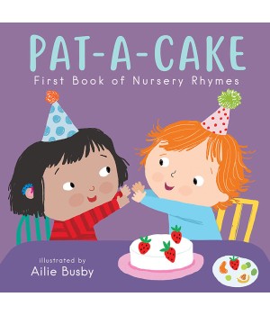 Pat-A-Cake! - First Book of Nursery Rhymes Board Book