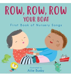 Row, Row, Row Your Boat - First Book of Nursery Songs Board Book