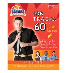 Careers Curriculum Job Tracks: 60* Great Careers...and How to Get From Where You Are...to Where you Want to Go!