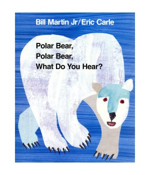 Polar Bear, Polar Bear What Do You Hear? Big Book