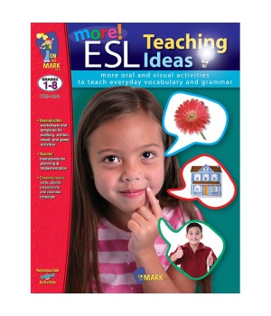 More ESL Teaching Ideas Book, Grades 1-8
