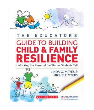 The Educator's Guide to Building Child and Family Resilience