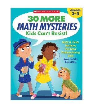 30 More Math Mysteries Kids Cant Resist!