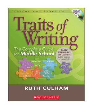 Traits of Writing: The Complete Guide for Middle School