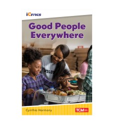 iCivics Readers Good People Everywhere Nonfiction Book Nonfiction Book