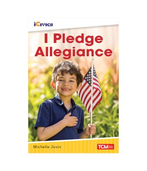 iCivics Readers I Pledge Allegiance Nonfiction Book Nonfiction Book