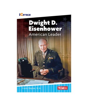 iCivics Readers Dwight D. Eisenhower: American Leader Nonfiction Book