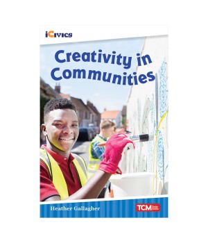 iCivics Readers Creativity in Communities Nonfiction Book