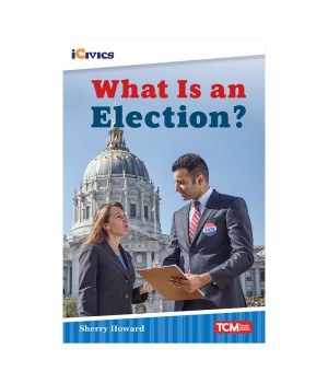 iCivics Readers What Is an Election? Nonfiction Book