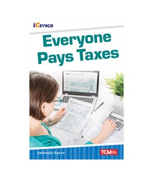 iCivics Readers Everyone Pays Taxes Nonfiction Book