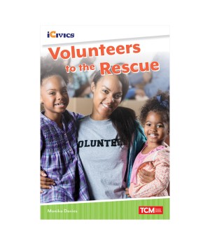 iCivics Readers Volunteers to the Rescue Nonfiction Book