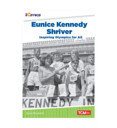 iCivics Readers Eunice Kennedy Shriver: Inspiring Olympics for All Nonfiction Book