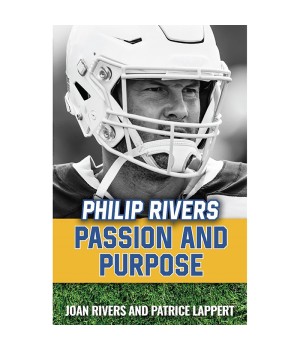 Philip Rivers: Passion and Purpose