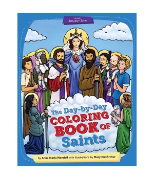 Day-by-Day Coloring Book of Saints v1, January through June - 1st edition