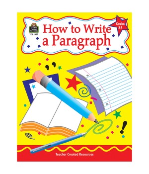 How to Write a Paragraph, Grades 3-5
