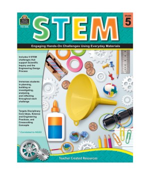 STEM: Engaging Hands-On Challenges Using Everyday Materials (Gr. 5)