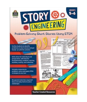 Story Engineering: Problem-Solving Short Stories Using STEM, Grade 5-6